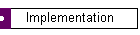 Implementation