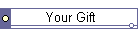 Your Gift