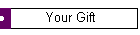 Your Gift